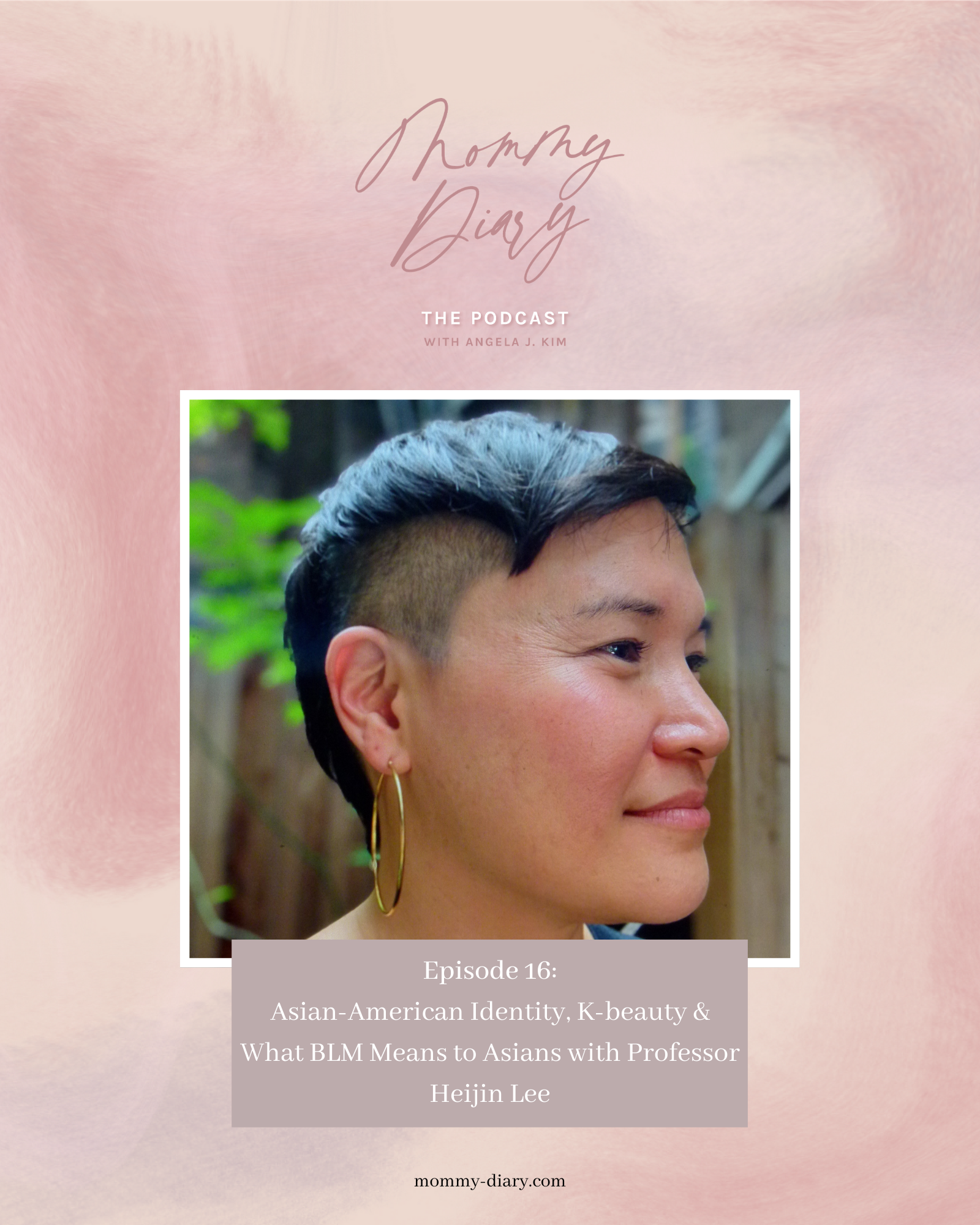 Ep 16: Asian-American Identity, K-beauty & What BLM Means to Asians with Professor Heijin Lee - Mommy Diary; Click here to learn about Asian-American identity & k-beauty on Mommy Diary! Being Asian-Americans, Heijin and I have similar experiences. Learn about k beauty makeup products, k beauty skin care products and k beauty products Korean skincare. K beauty skin care skincare routine is important in Korea. We also discuss black lives matter on this podcast episode. Learn about asian culture life and Korean pop culture aesthetic specifically as well on this episode.