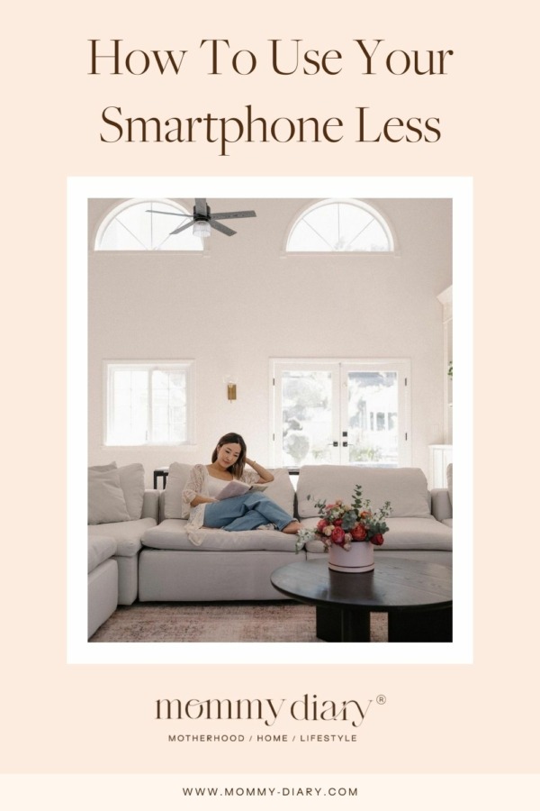 Less Mobile Luse How To Use Your Smartphone Less | Mommy Diary